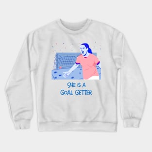 She is a goal Getter Women's soccer Crewneck Sweatshirt